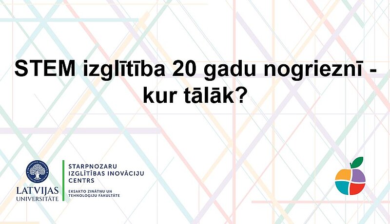 STEM izglītība 20 gadu nogrieznī - pietura izaugsmes ceļā.