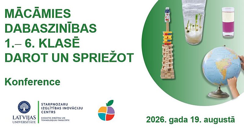 Aicinām uz konferenci “Mācāmies dabaszinības 1.–6. klasē darot un spriežot”!