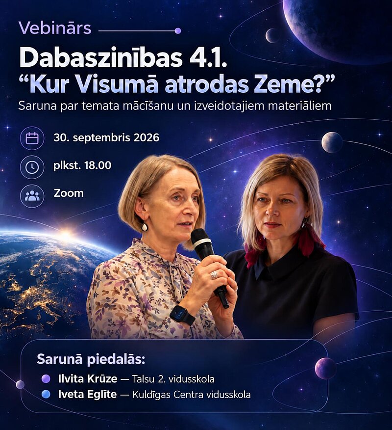 Vebinārs sākumskolas skolotājiem: "Dabaszinības 4.1. Kur Visumā atrodas Zeme?"